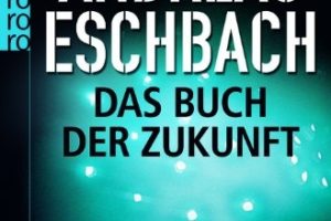 Cover: "Das Buch von der Zukunft" von Andreas Eschbach