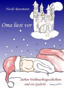 Oma liest vor 7 Weihnachtsgeschichten und 1 Gedicht Exklusiv als eBook, 12/2012 Grafiken: Nero