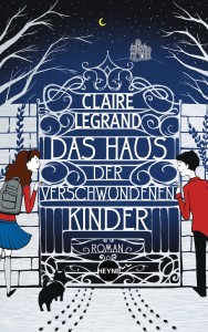 Das Haus der verschwundenen Kinder von Claire Legrand