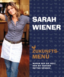 "Zukunftsmenü" von Sarah Wiener / © Cover: Riemann Verlag