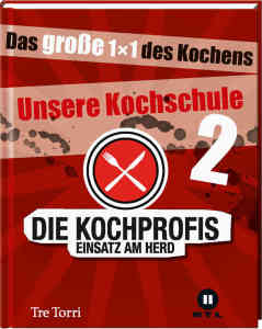 © Cover: Die Kochprofis 2 – Das große 1x1 des Kochens / Tre Torri Verlag