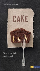 © Cover: »Cake« von Ursula Furrer-Heim / AT Verlag