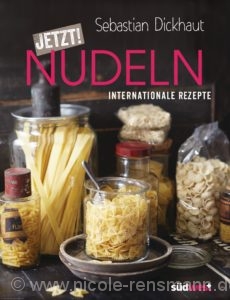 © Cover: Südwest Verlag »JETZT! Nudeln« von Sebastian Dickhaut