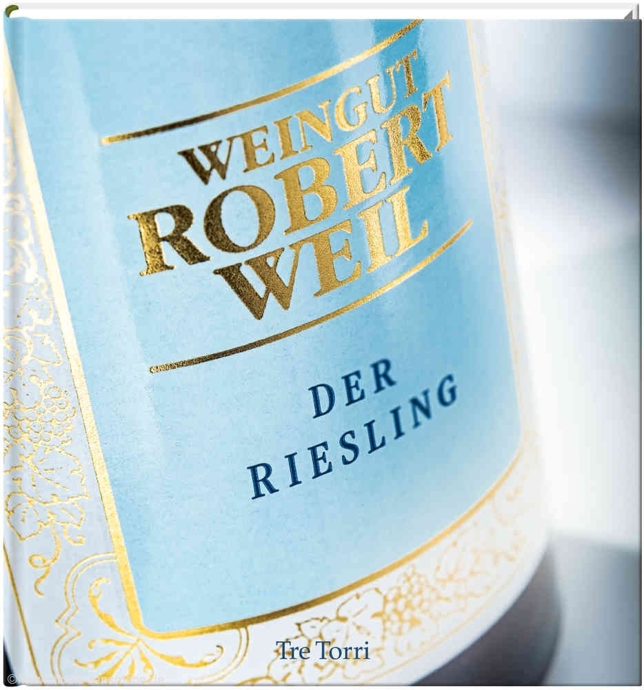 © Cover: »Der Riesling - Weingut Robert Weil« / Tre Torri Verlag