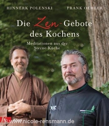 © Cover: »Die Zen-Gebote des Kochens« von Frank Oehler & Hinnerk Polenski / Kösel Verlag