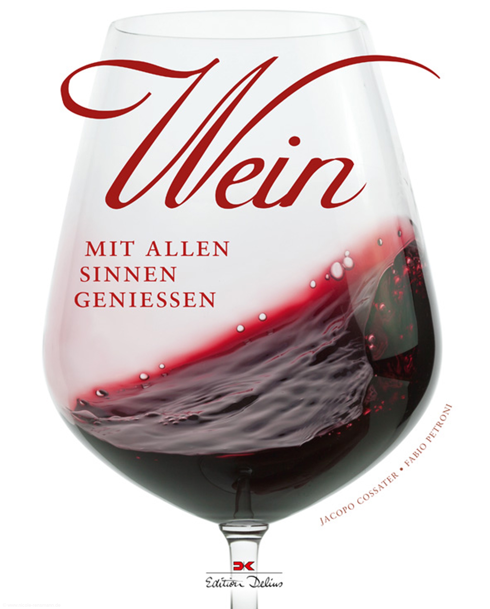 Cover: »Wein: Mit allen Sinnen genießen« von Jacopo Cossater & Fabio Petroni / Edition Delius
