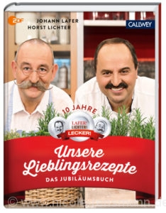  © Cover: »Unsere Lieblingsrezepte« von Johann Lafer & Horst Lichter / Callwey