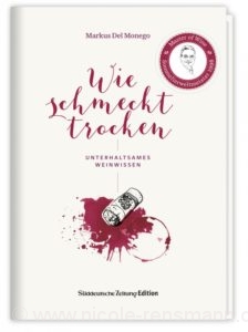 © Cover: »Wie schmeckt trocken« von Markus Del Monego / Süddeutsche Zeitung Edition