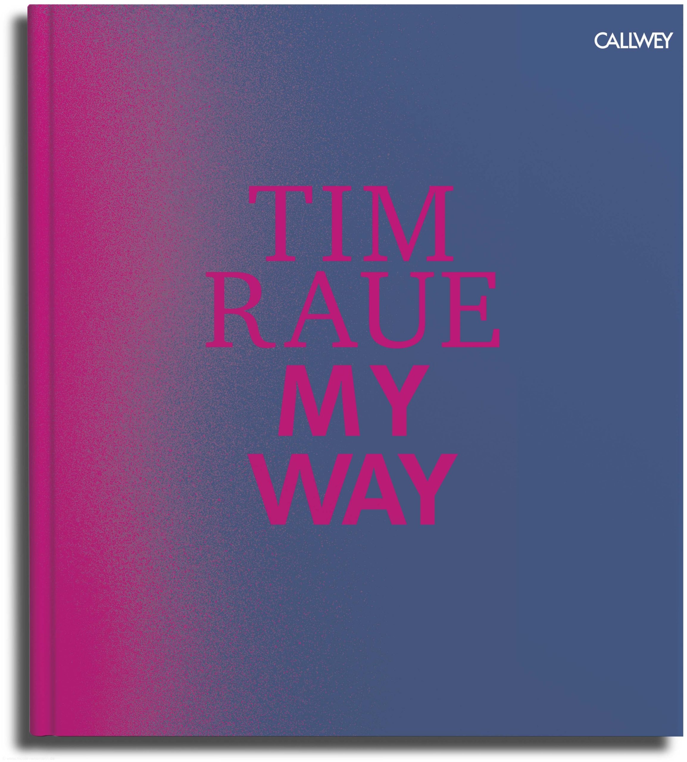 © Cover: »My Way« von Tim Raue / Callwey Verlag
