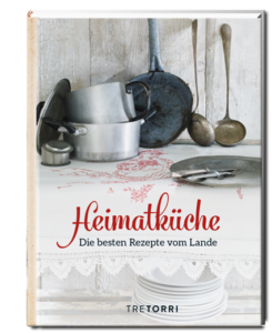 © Cover: »Heimatküche« / TreTorri Verlag