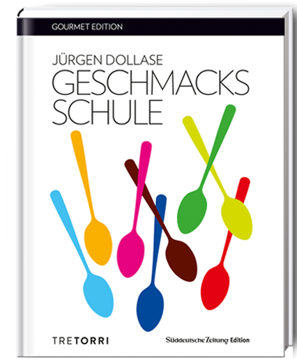 »Geschmacksschule« von Jürgen Dollase / TRETORRI Verlag