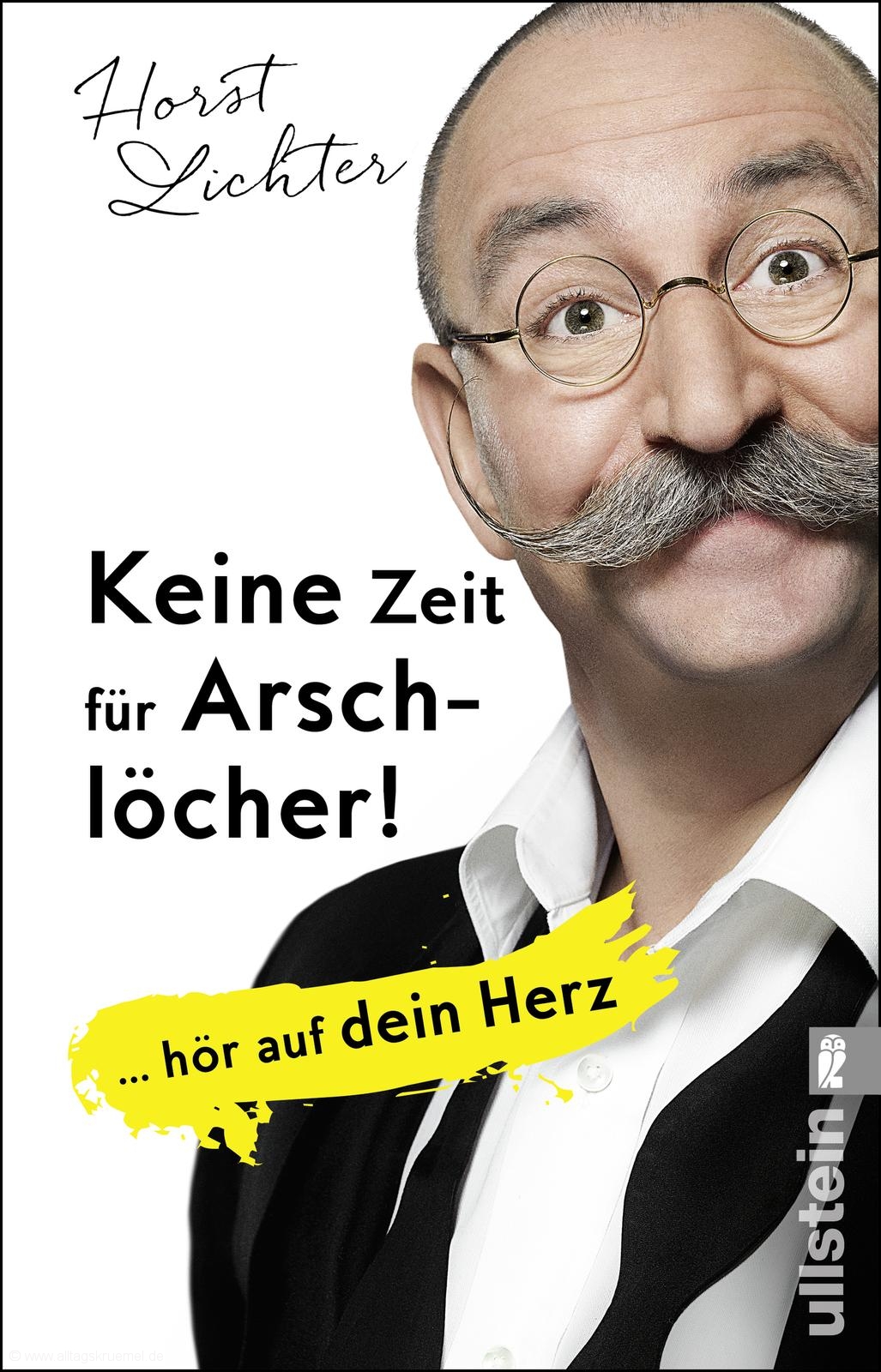 »Keine Zeit für Arschlöcher« von Horst Lichter / Ullstein Verlag