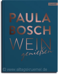 © Cover: »Wein genießen« von Paula Bosch / Callwey Verlag