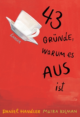 © Cover: »43 Gründe warum es aus ist« von Daniel Handler & Maria Kalman / Carl Hanser Verlag