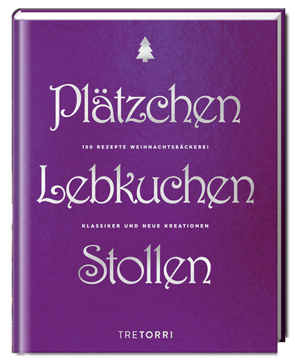 © Cover: »Plätzchen, Lebkuchen, Stollen«, TRETORRI Verlag