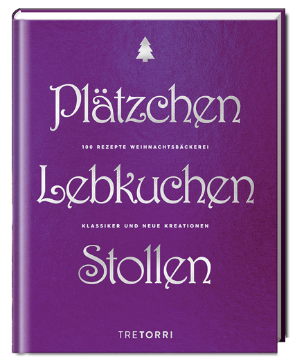   © Cover: »Plätzchen, Lebkuchen, Stollen«, TRETORRI Verlag 